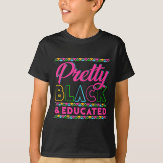 Black History Month Pretty Black And Educated Girl T Shirt