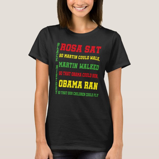 Black History Month Rosa Sat So Martin Could Walk T Shirt (Framsida)
