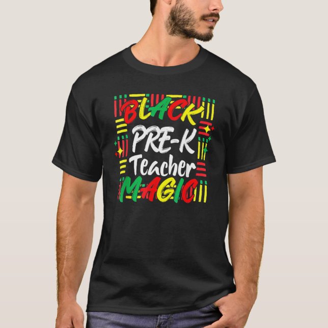 Black History Month Tees Black Pre-K Teacher Magic T Shirt (Framsida)
