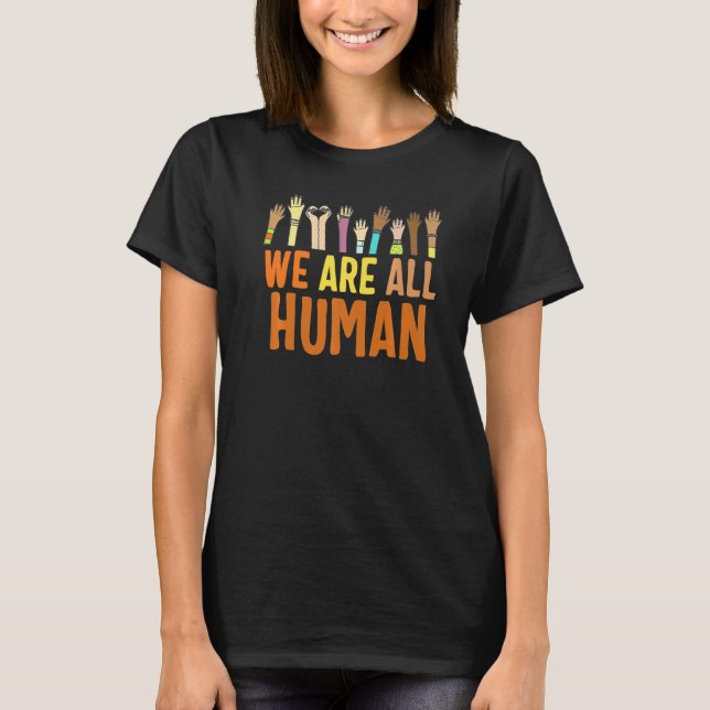 Black History Month  We Are All Human  Black Is Be T Shirt (Framsida)