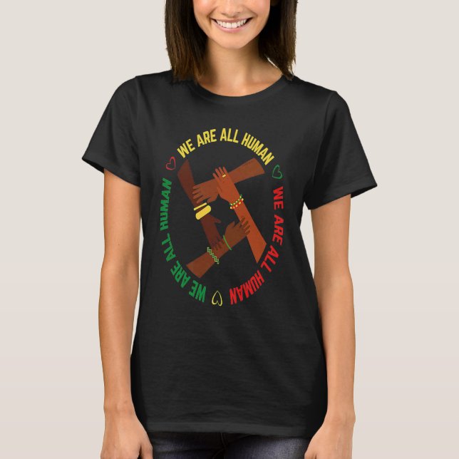 Black History Month We Are All Human Pride African T Shirt (Framsida)
