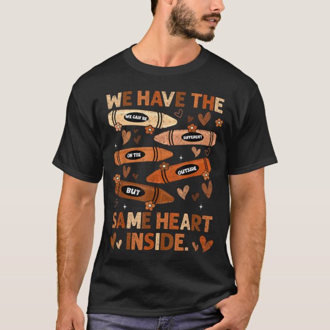Black History Month We Have Same Heart Inside Teac T Shirt (Framsida)