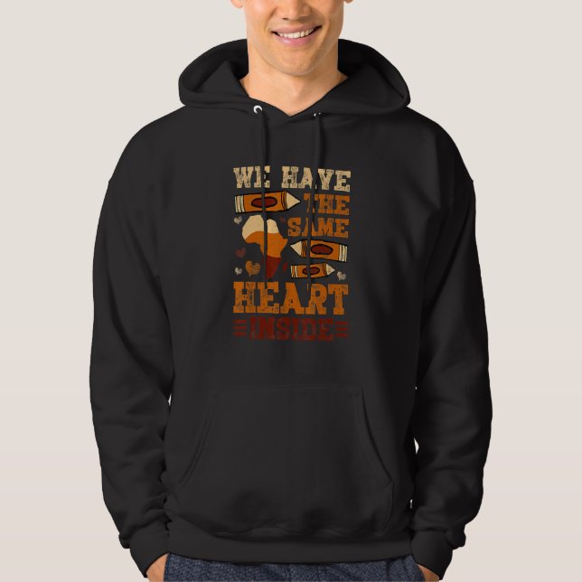 Black History Month We Have The Same Heart Inside  Hoodie (Framsida)