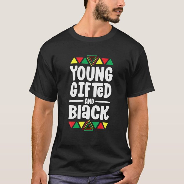 Black History Month - Young Gifted And Black T Shirt (Framsida)