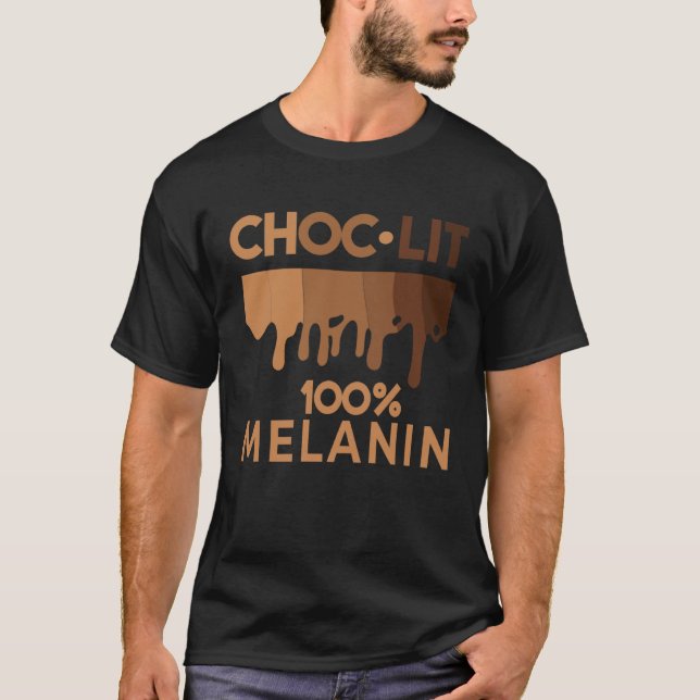 Black History Quote Choc Lit Melanin Black Pride B T Shirt (Framsida)
