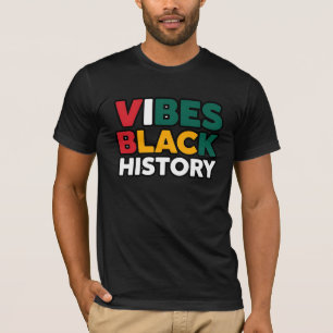 Black History Vibes inspiration T Shirt