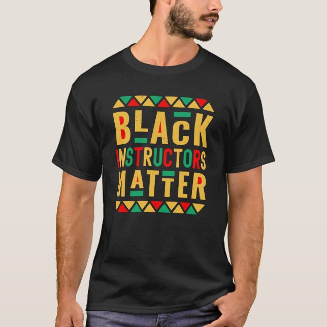 Black Instructions Matter Melanated Teacher Black  T Shirt (Framsida)