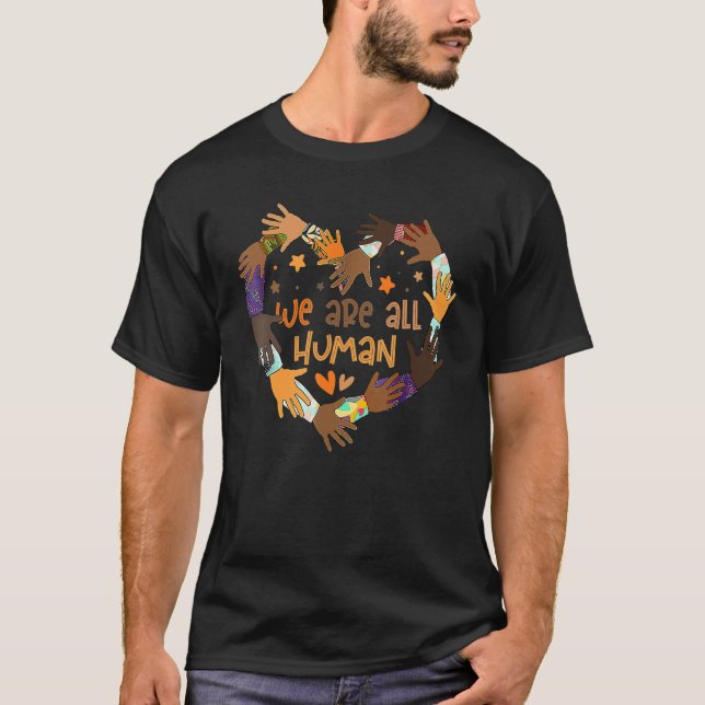 Black Is Beautiful Black History Month We Are All  T Shirt (Framsida)