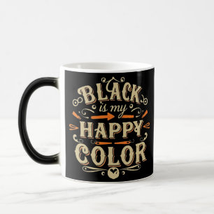 "Black is my Lycklig Färg" Typography Art Magisk Mugg