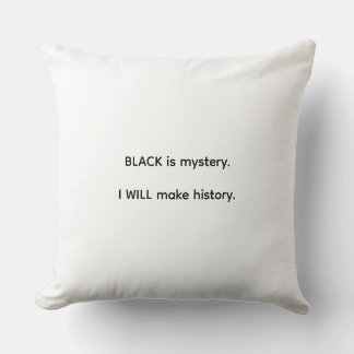 Black Is Mystery I Will Make History Kudde