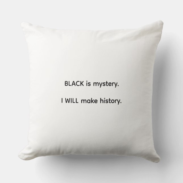 Black Is Mystery I Will Make History Kudde (Framsida)