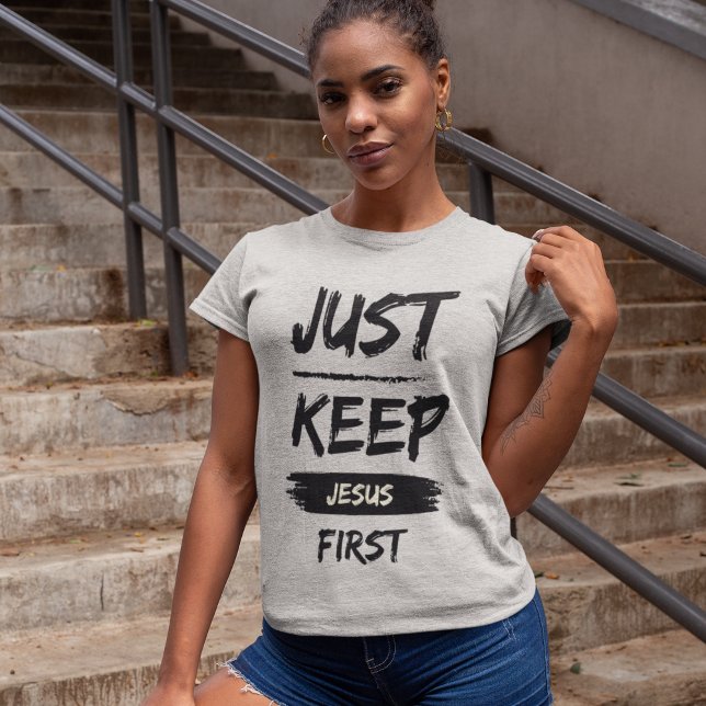 Black Just Behålla Jesus First T Shirt (Skapare uppladdad)