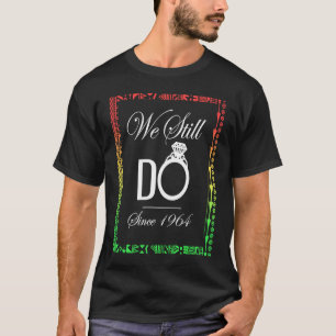 Black Kärlek, vi är fortfarande gifta sedan 1964 å T Shirt
