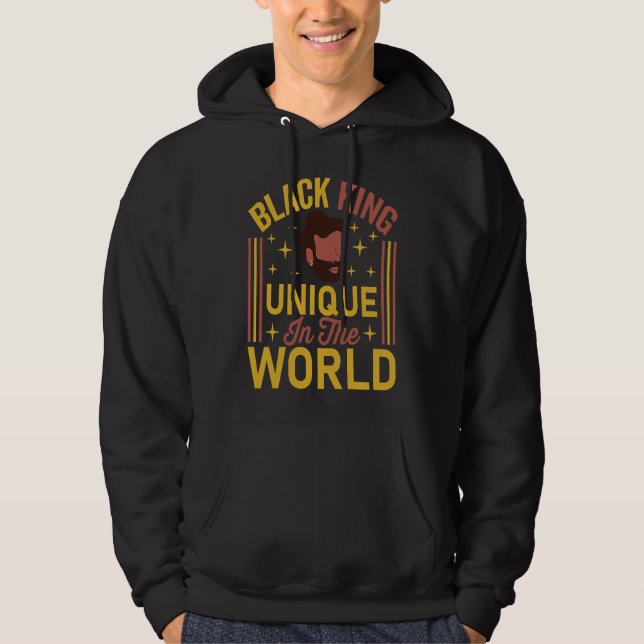 Black King Unique In The World Black History Month Hoodie (Framsida)