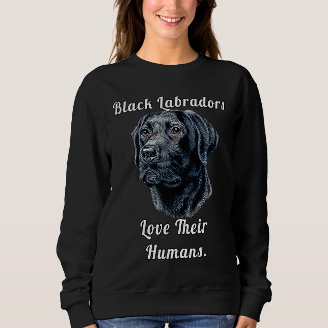 Black Labrador Dog Owner Black Labradors Love Thei T Shirt (Framsida)