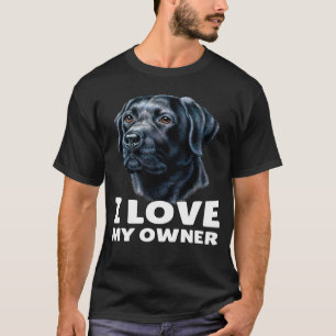 Black Labrador Owner I Kärlek Min ägare Black Labr T Shirt