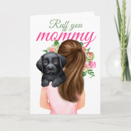 Black Labrador Puppy with Woman Ruff You Mamma Kort