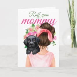 Black Labrador Puppy with Woman Ruff You Mamma Kort