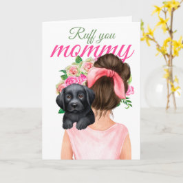 Black Labrador Puppy with Woman Ruff You Mamma Kort