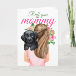 Black Labrador Puppy with Woman Ruff You Mamma Kort