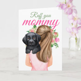 Black Labrador Puppy with Woman Ruff You Mamma Kort