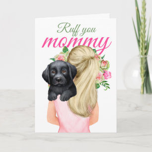 Black Labrador Puppy with Woman Ruff You Mamma Kort