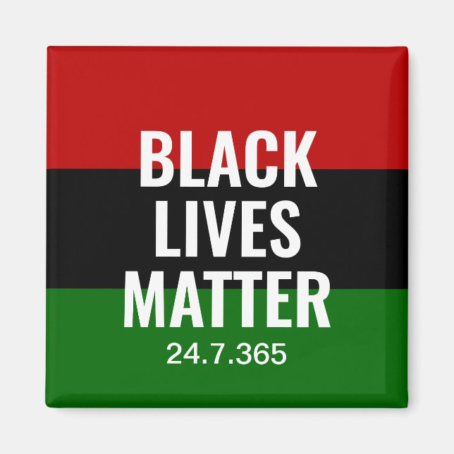 BLACK LIVES MATTER 24 7 365 BLM BHM MAGNET (Framsidan)