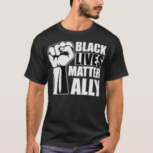 Black Lives Matter Ally Fist Support Equality Mana T Shirt