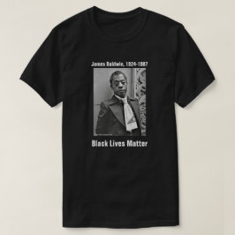 Black Lives Matter, James Baldwin T Shirt