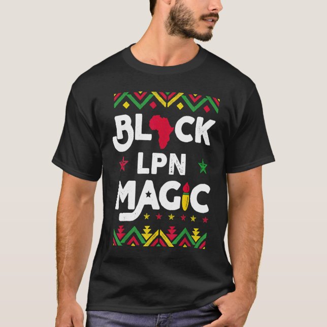 Black LPN Magic Black History Month Licensed Pract T Shirt (Framsida)