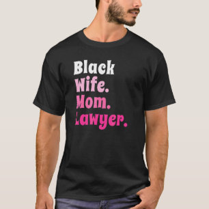 Black Makfe Mamma Lawyer African American Attorney T Shirt