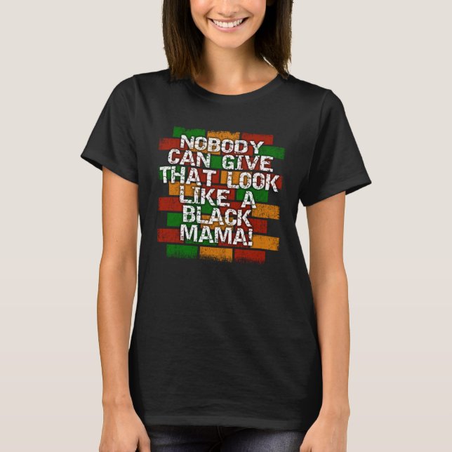 Black Mama African American Mom Look T Shirt (Framsida)