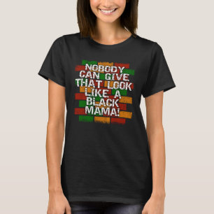 Black Mamma African American Mamma look T Shirt