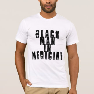 "Black Man in Medicine" T-Shirt