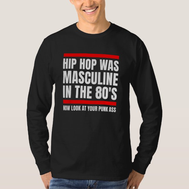 Black Masculinity for Retro 80 s Hip Hop Generatio T Shirt (Framsida)