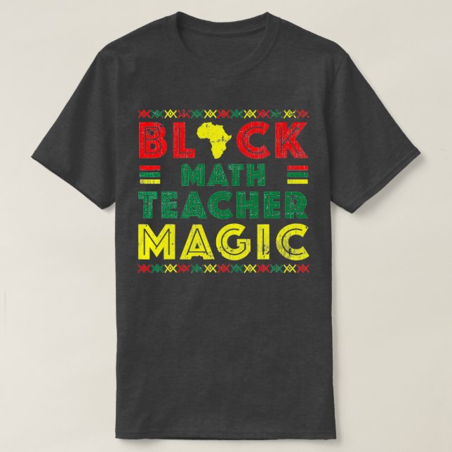 Black Math Teacher Magic History Month Gift T Shirt (Design framsida)