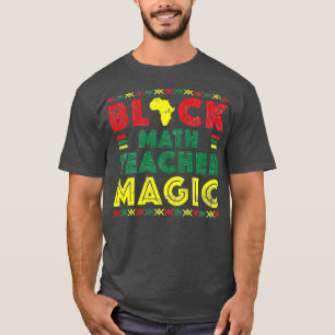 Black Math Teacher Magic History Month Gift T Shirt