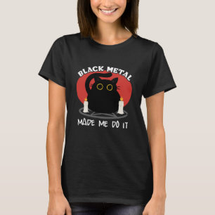 Black Metall Funny Quote   Sataniskt svart katt T Shirt