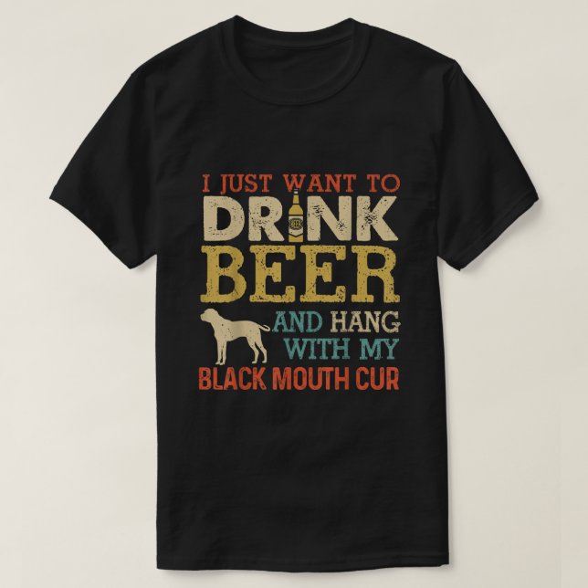Black Mouth Cur Pappa Drink Beer Håll ut med Hund  T Shirt (Design framsida)