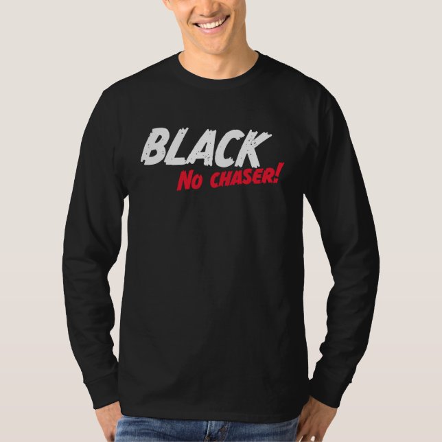 Black No Chaser T Shirt (Framsida)