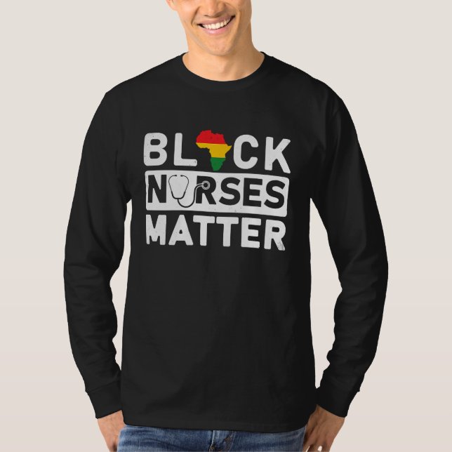 Black Nurses Matter Black Pride Black History Mont T Shirt (Framsida)