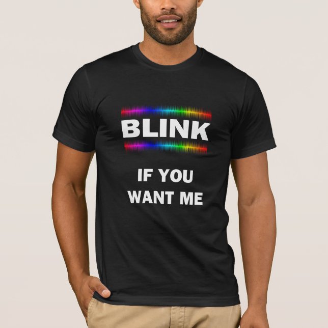 Bläck om du vill ha mig t-shirt (Framsida)
