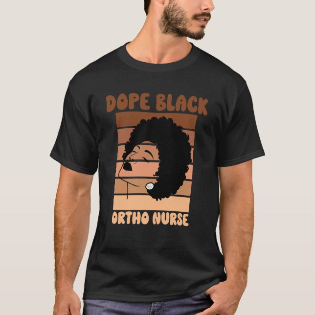 Black Ortho Nurse Week Melanated Woman Black Histo T Shirt (Framsida)