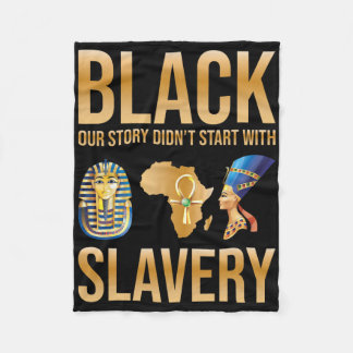 Black Our Story Didnt Start With Slavery Black His Fleecefilt