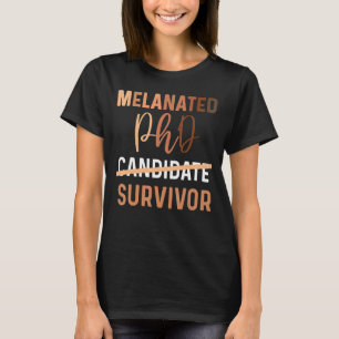 Black Phd Survivor Doktor Candidate Gradu T Shirt