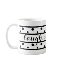 Black Polka dots Laugh Smile Live Quote