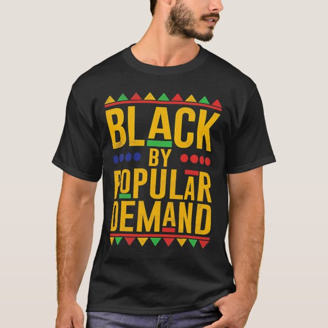 Black Popular Demand African American Melanin Blac T Shirt (Framsida)