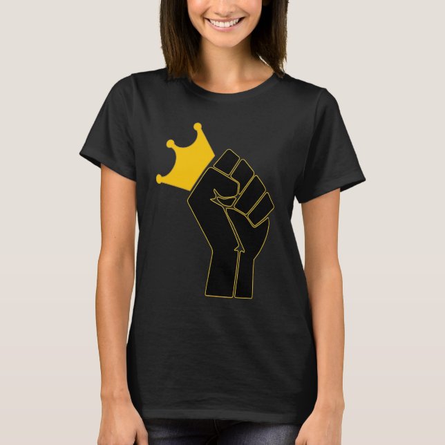 Black Power Fist with a Crown Black History Celebr T Shirt (Framsida)