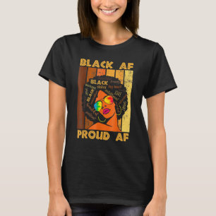 Black Proud Af African History Month Bhm Melanin M T Shirt