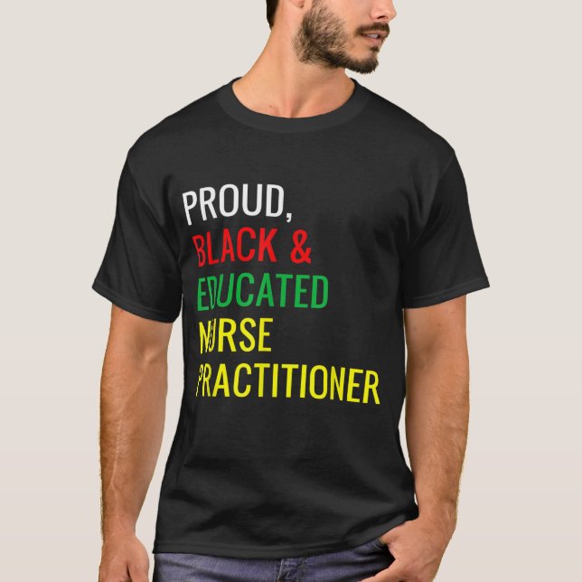 Black Proud Educed Nurse Practitioner Roligt P T Shirt (Framsida)